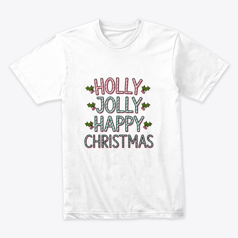 Holly Jolly Happy Christmas T-Shirt
