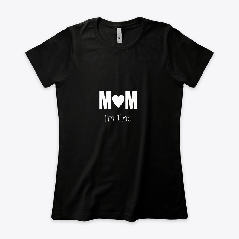 MOM I'm Fine Tshirt