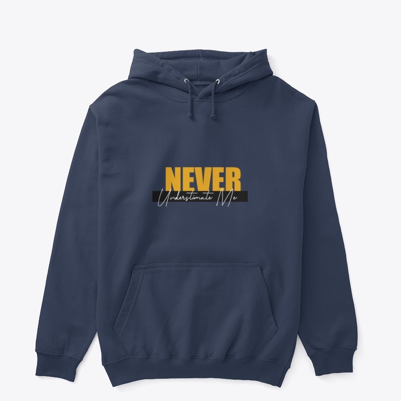Never Underestimate Me