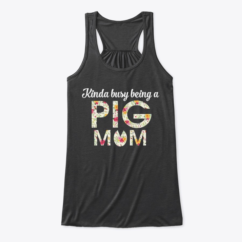 KINDA BUSY BEING A PIG MOM