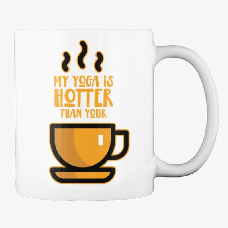 HOT YOGA HOTTER THAN YOUR COFFEE