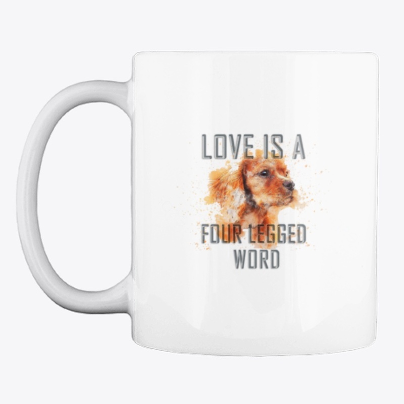 Love Is A Four Legged Word Accessories