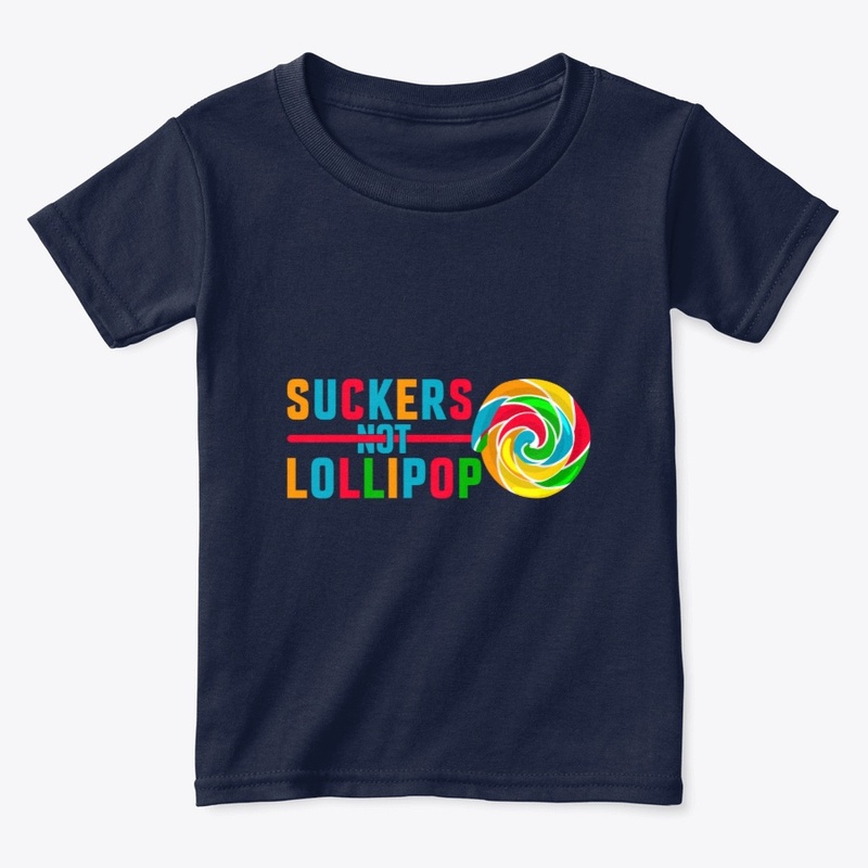 Suckers Not Lollipop Tee