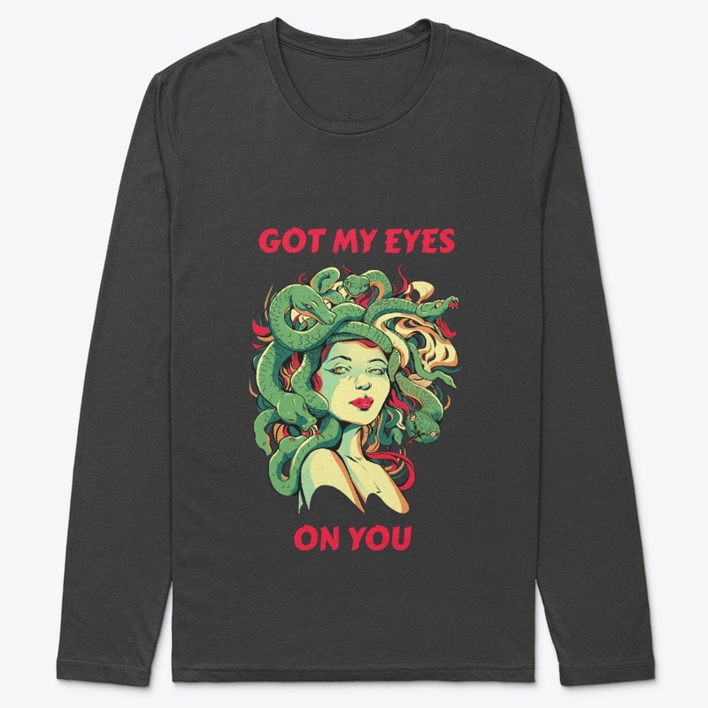 Got My Eyes On You – Goddess Medusa