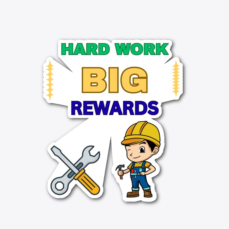 Hard work, big rewards.... Labor