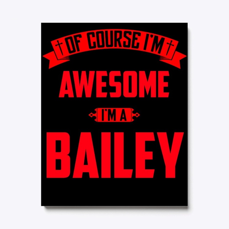 Trust Me, I'm A Bailey, Surname, Birthda