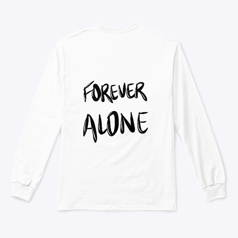 Forever alone T-shirt
