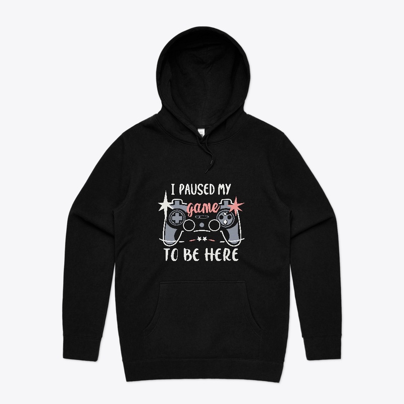 I paused my game to be here T-shirt 