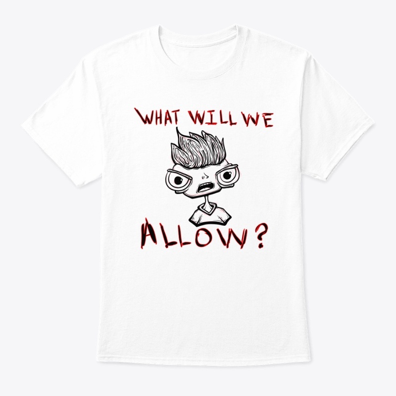 What Will We Allow