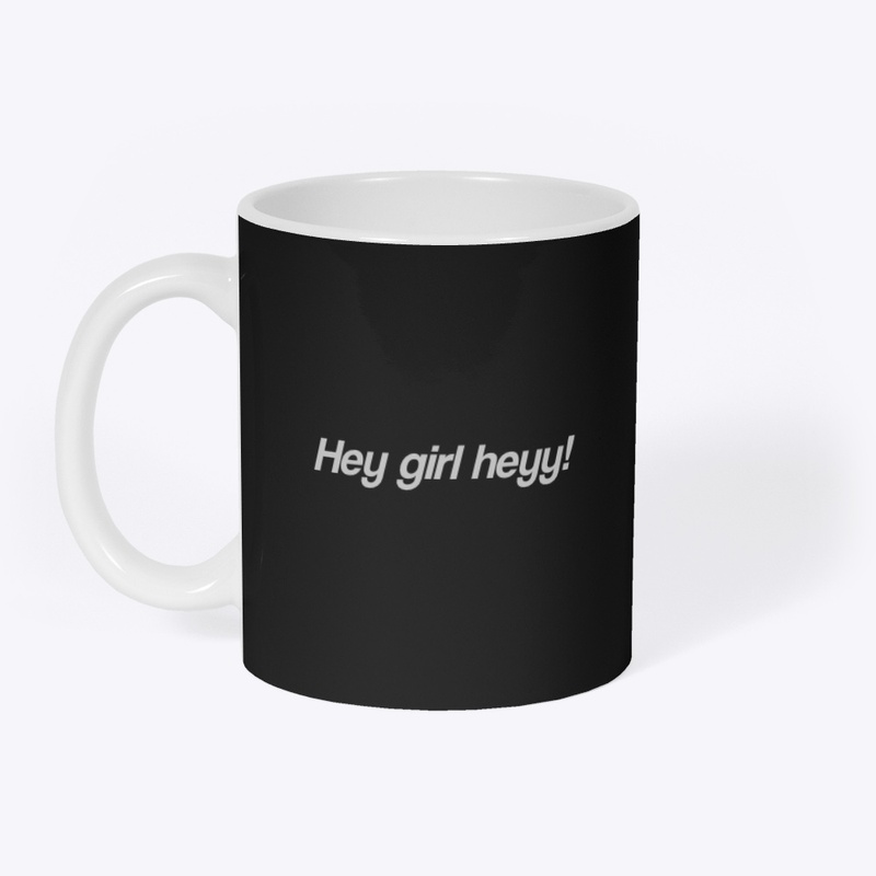 Hey girl hey merch