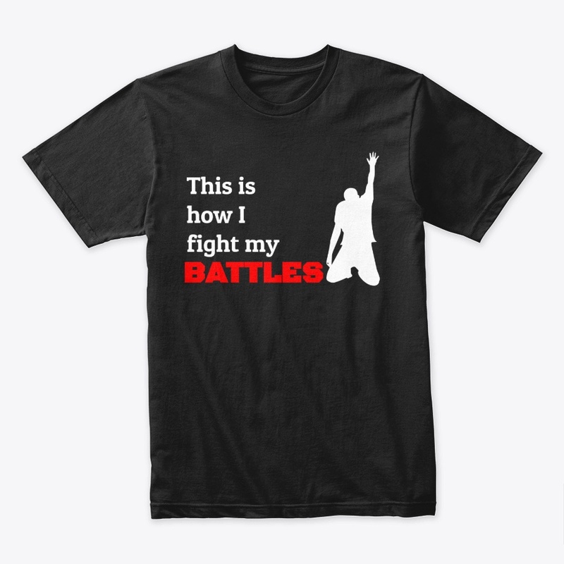 Men's "Fight My Battles" Tee