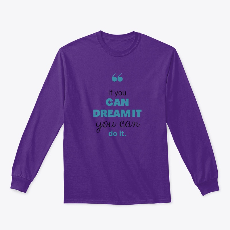 If You can Dream it, You can do it