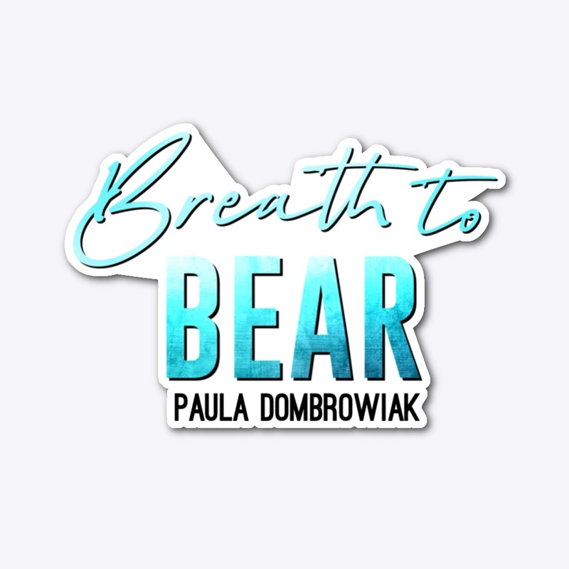 Breath to Bear Sticker