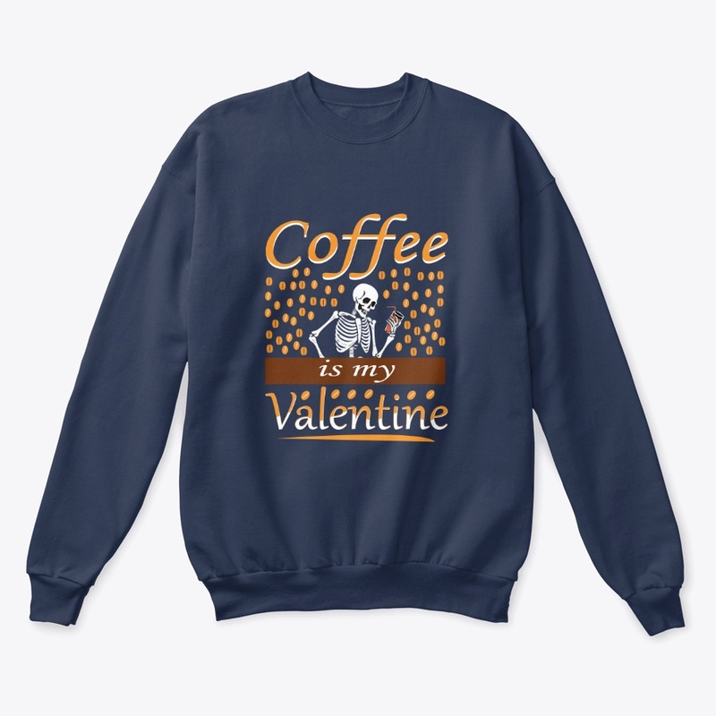 coffee is my Valentine's t-shirt