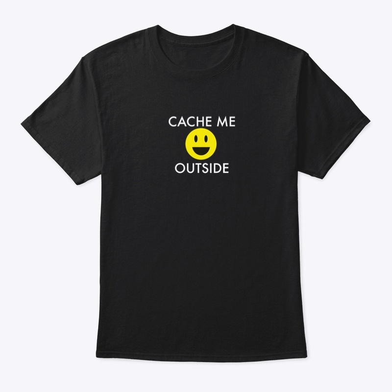 Cache Me Outside (white text)