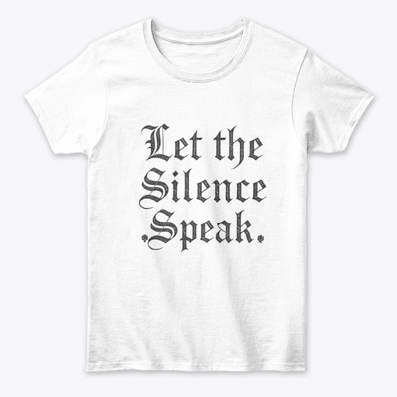 Let the Silence Speak Gothic Tee