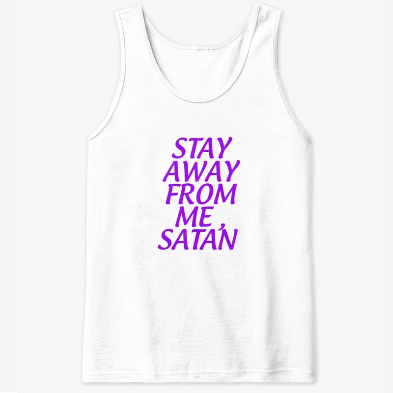 STAY AWAY FROM ME, SATAN MERCH