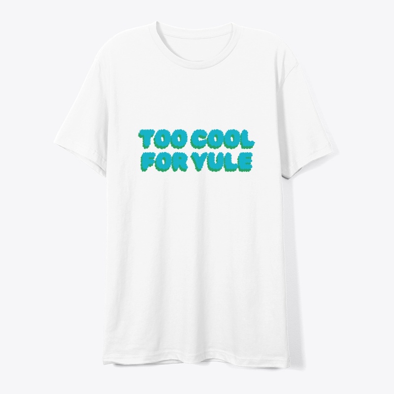 Too Cool for Yule T-Shirt Design