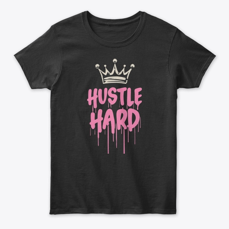 Hustle Hard Design T-Shirt