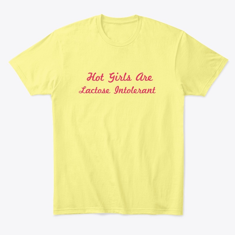Hot Girls Are Lactose Intolerant
