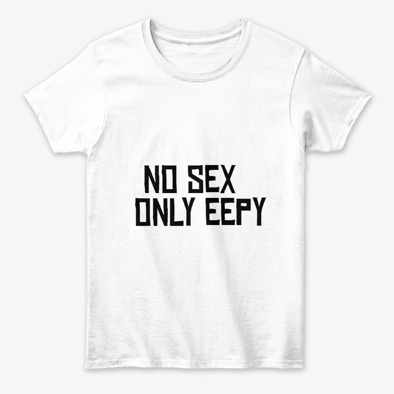 No Sex Only Eepy