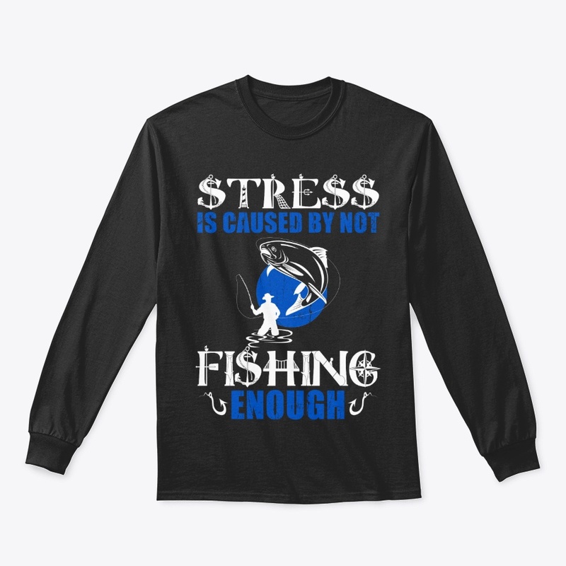 Stress = Not Fishing Enough