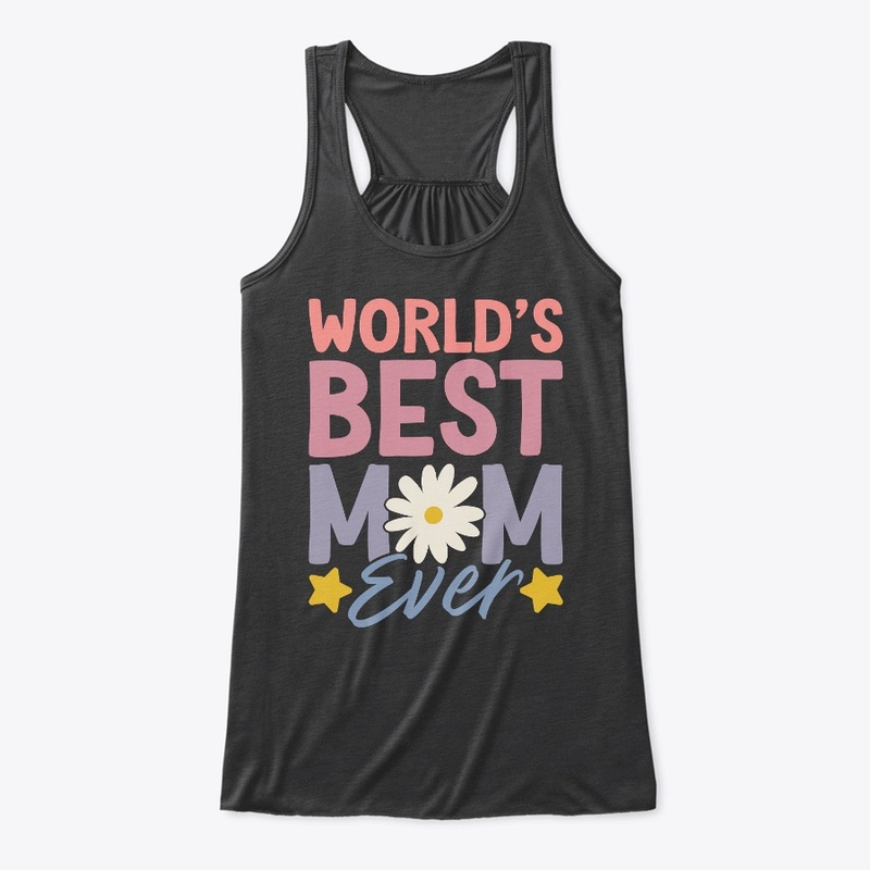 World's Best Mom Ever T-Shirt