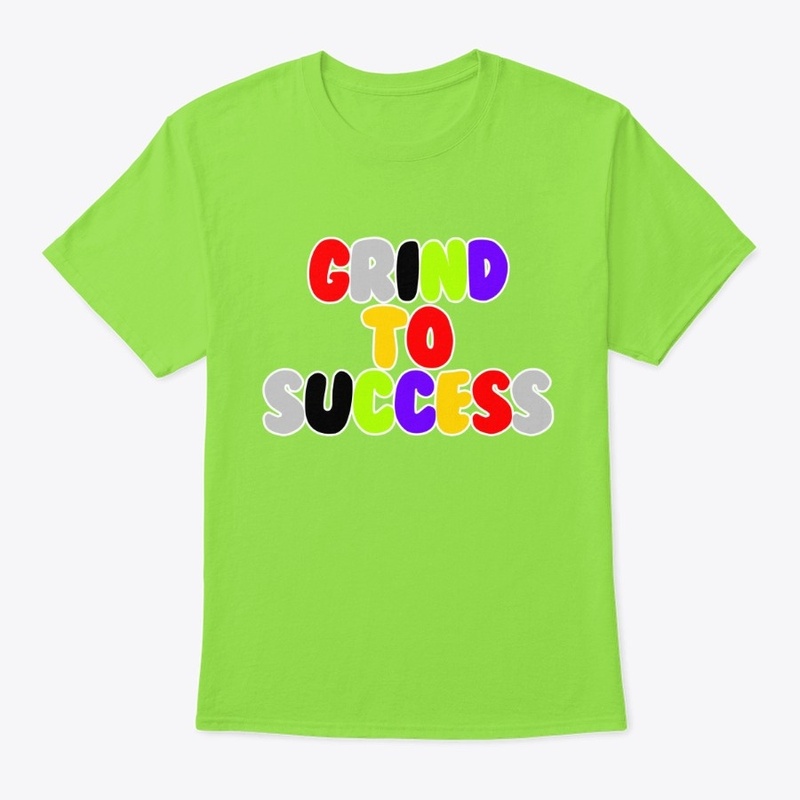 Grind To Success "What The"