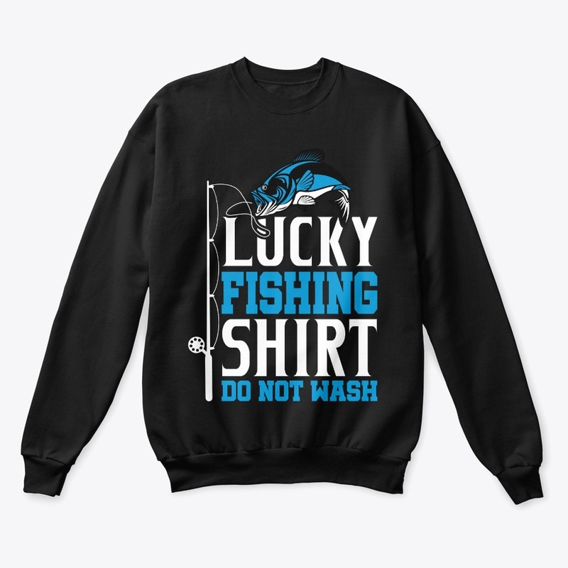 Lucky Fishing Shirt Do Not Wash