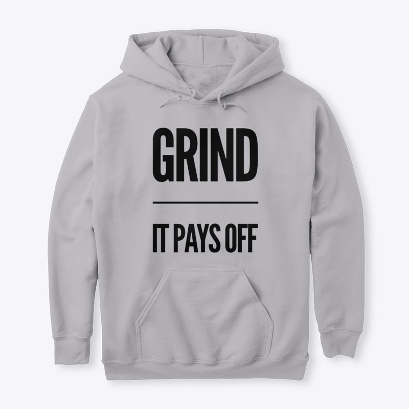 Grind It Pays Off