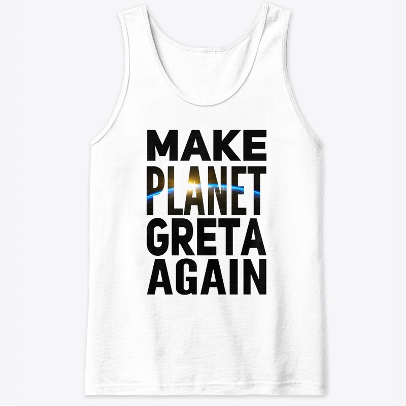 Make Planet Greta Again