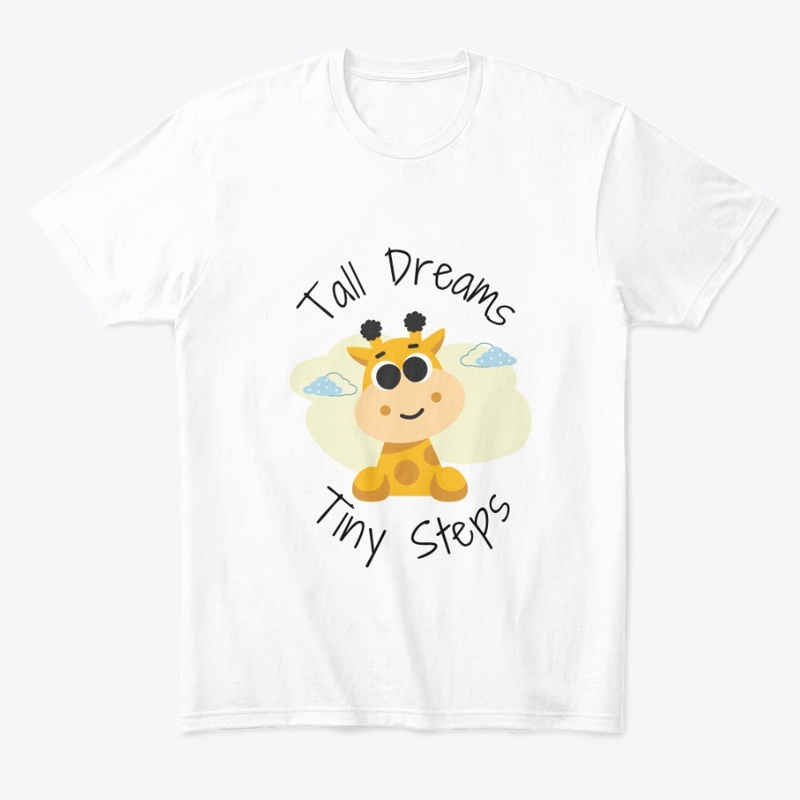 Tall Dreams Tiny Steps T-Shirt