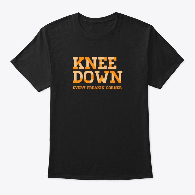 Knee Down for every Freakin Corner