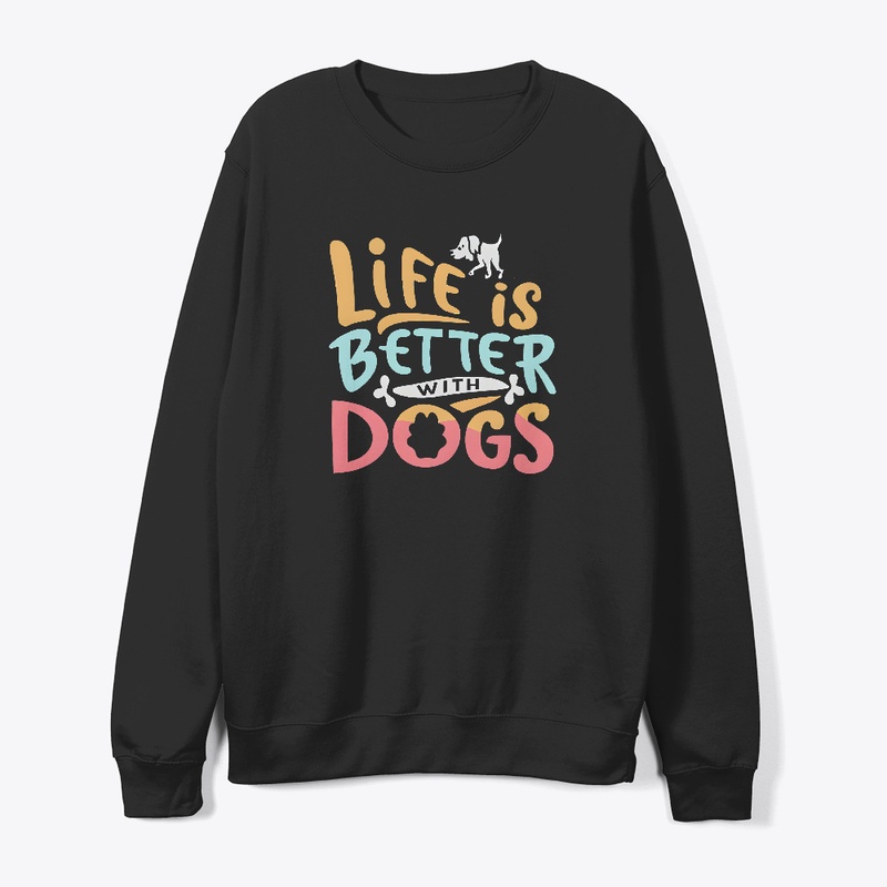 Life is Better with Dogs T-shirt