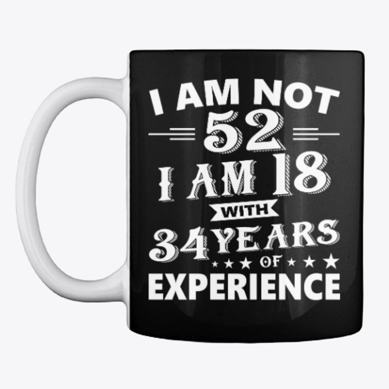 I Am Not 52 T Shirt 52 th Birthday