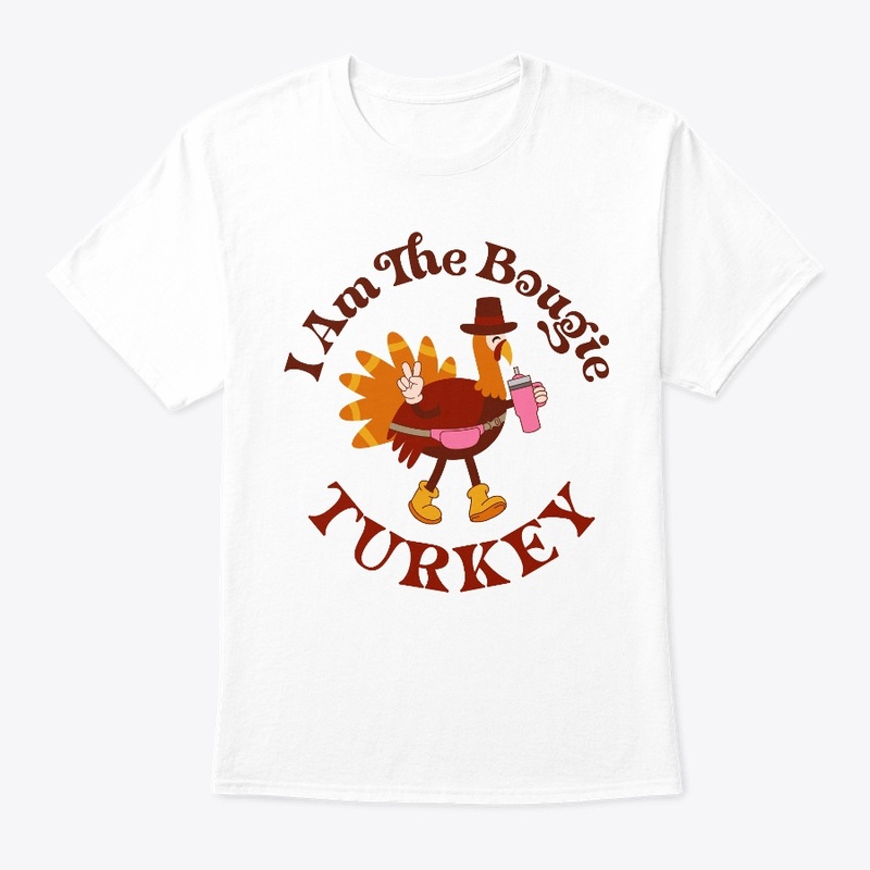 I am the boujie turkey