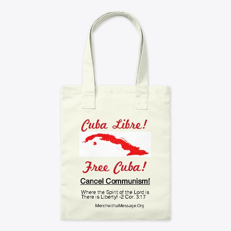 Cuba Libre! Free Cuba - Cancel Communism