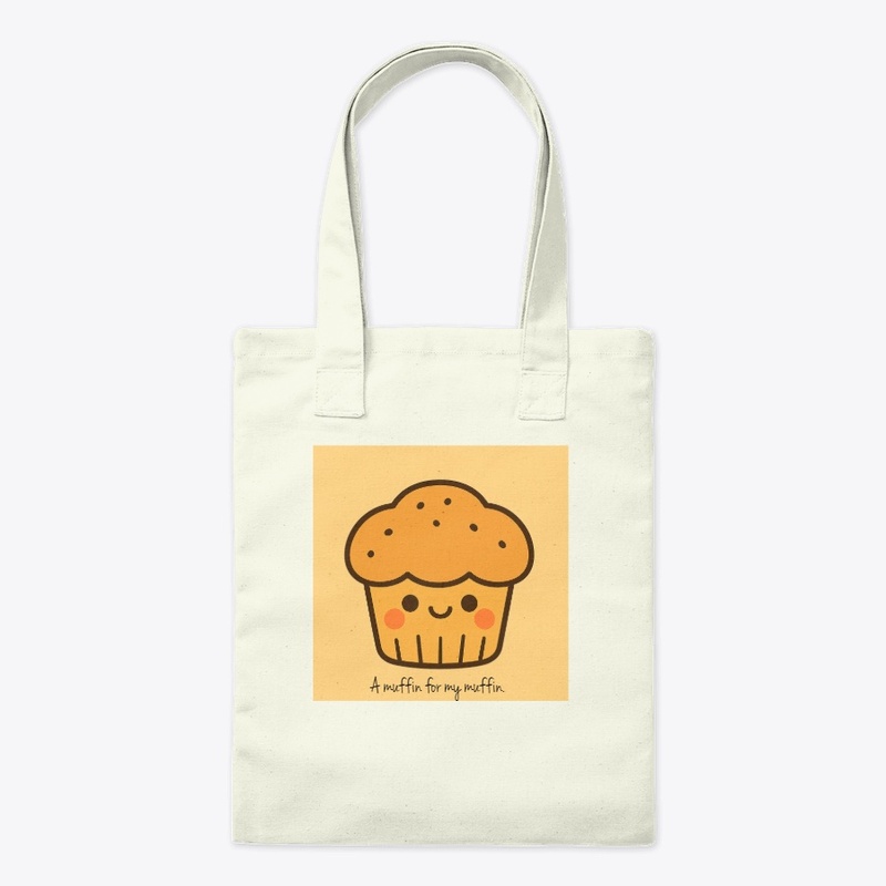 A muffin for my muffin.