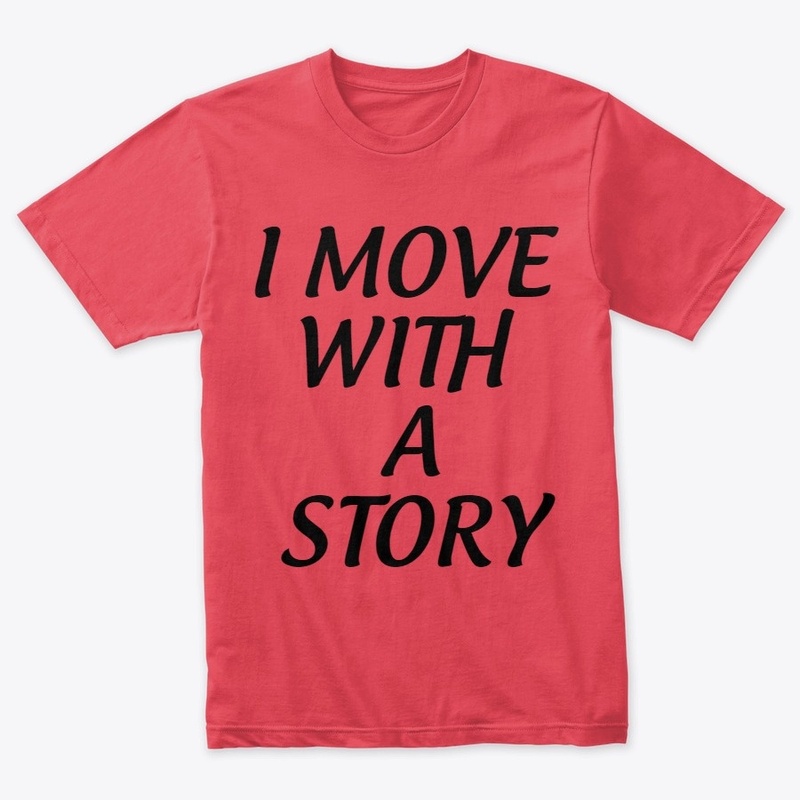 "I Move with a Story"