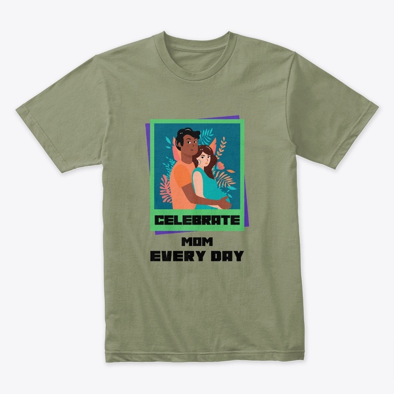 Celebrate Mom Every Day