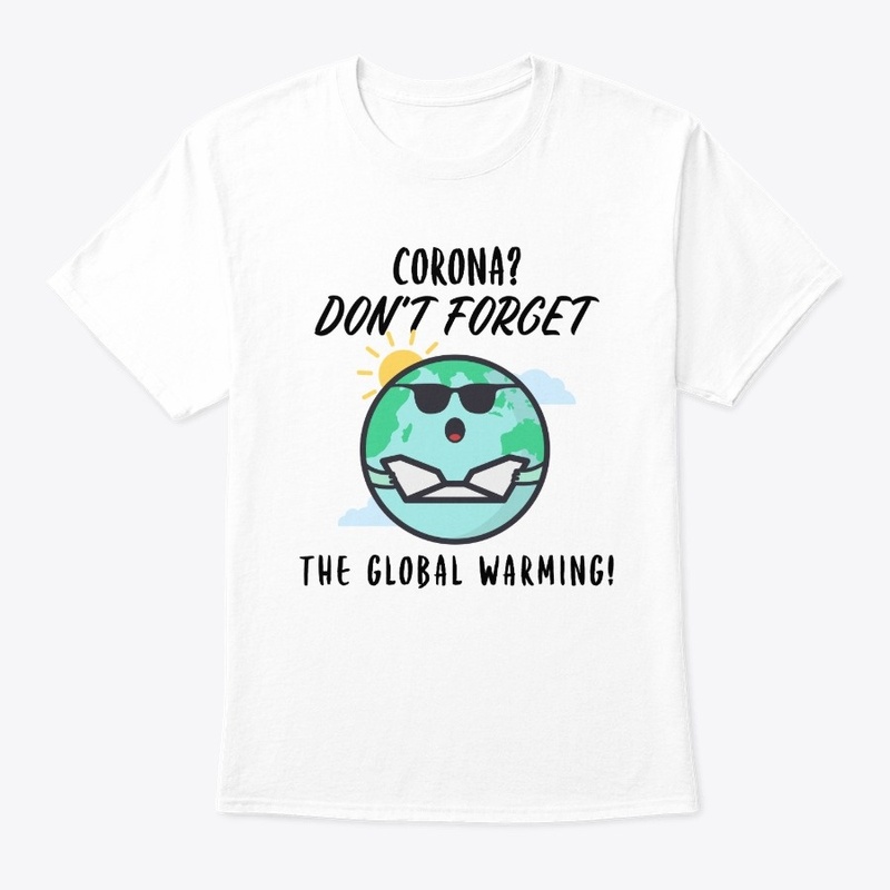 Corona? Don't Forget The Global Warming!
