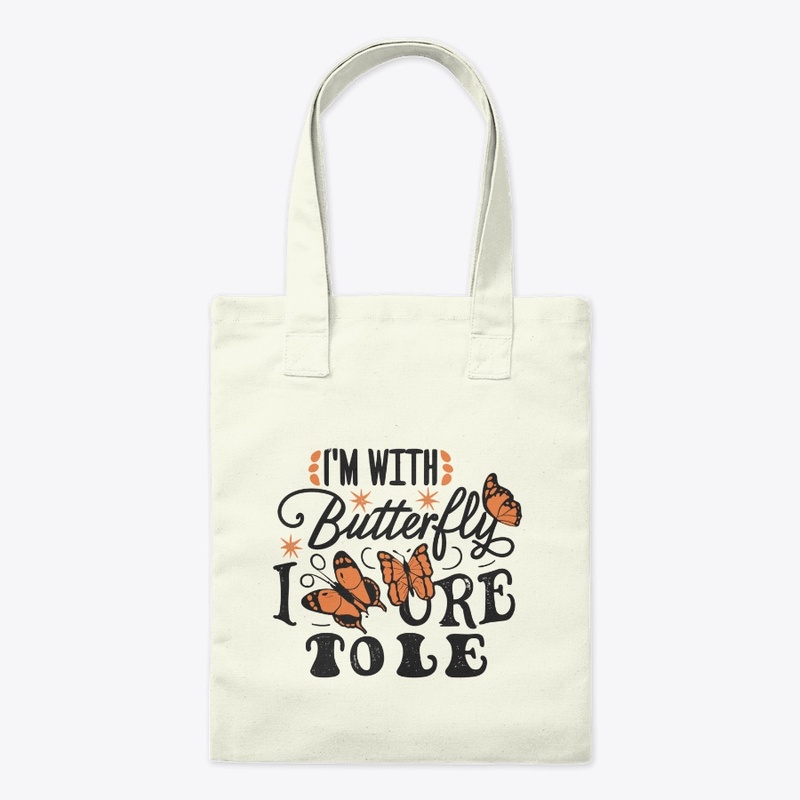 I’m with the butterfly