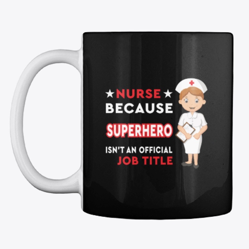Nurse Because Superhero-Not it Job Title