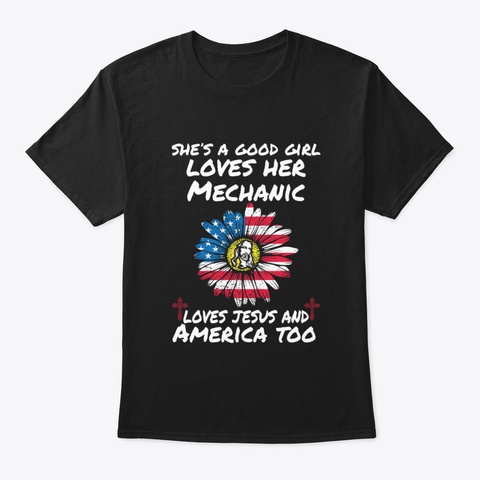 She Is A Good Girl Loves Her Mechanic    Black T-Shirt Front