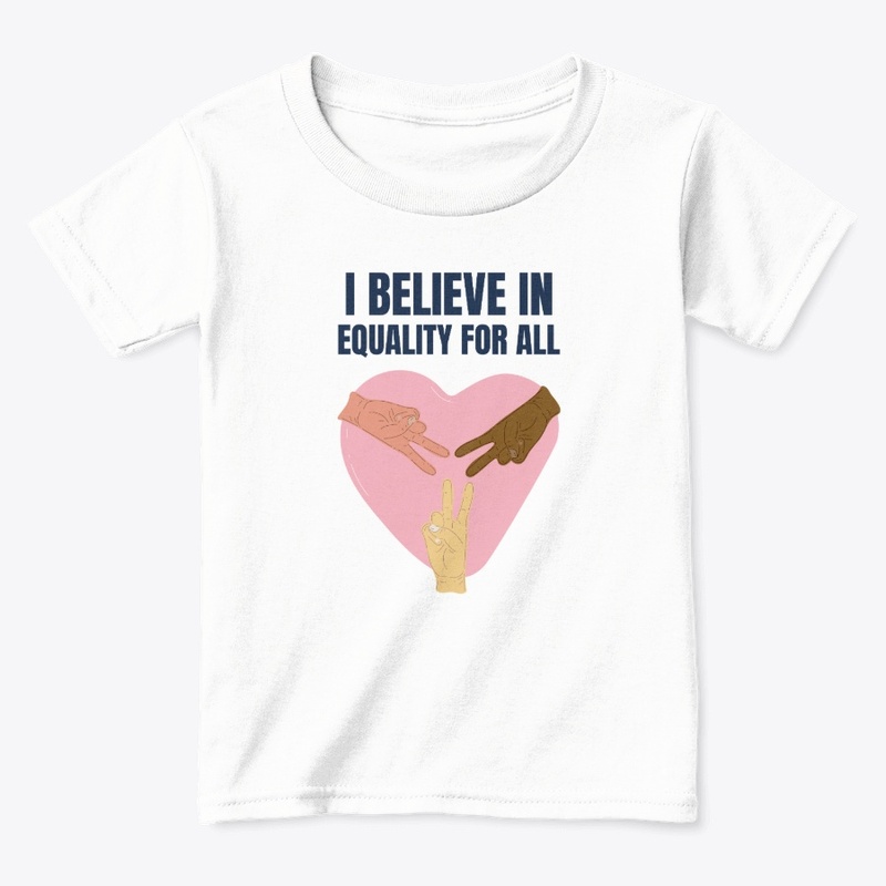 I Believe In Equality For All