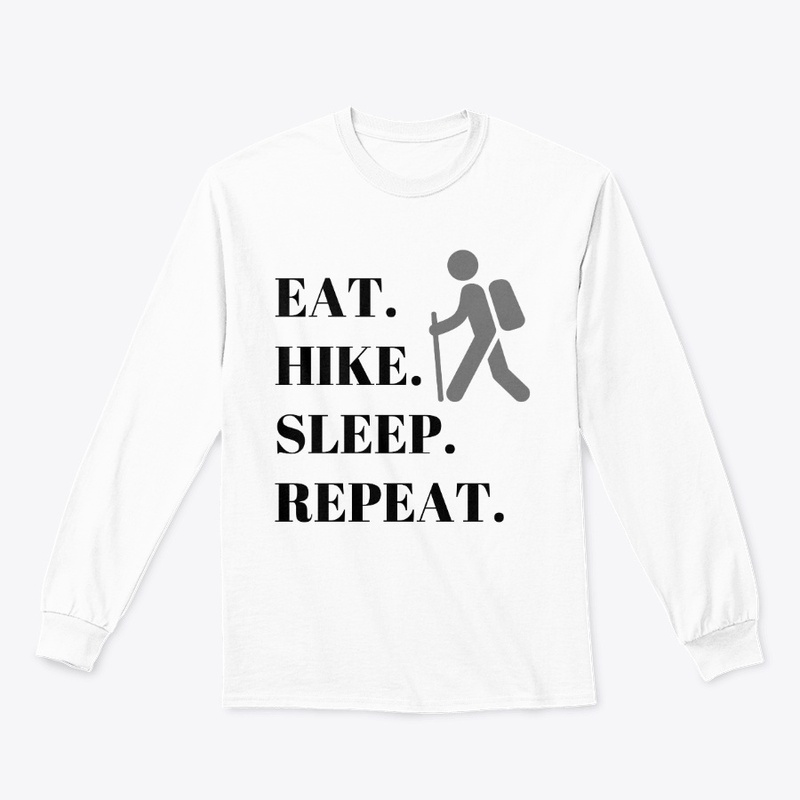Eat. Hike. Sleep. Repeat - Black text