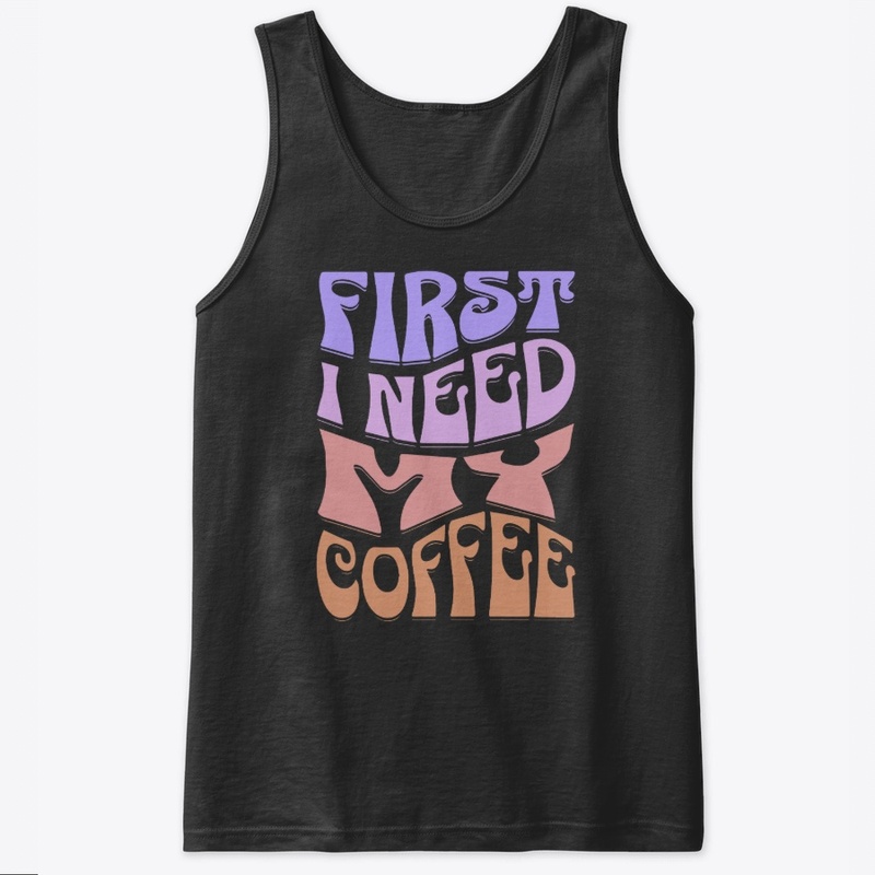 First I Need My Coffee