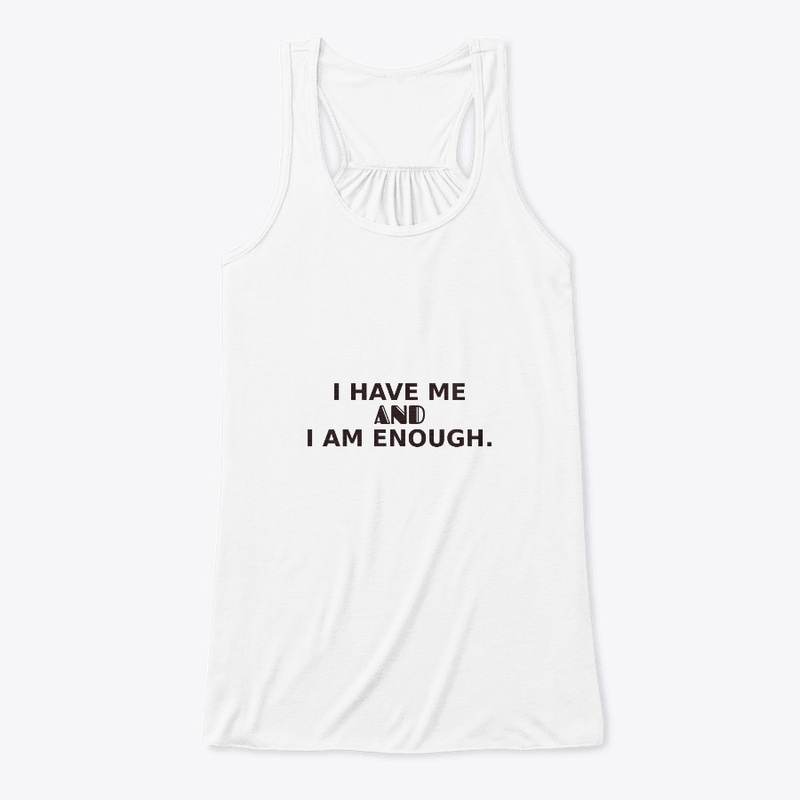 I have me and I am enough