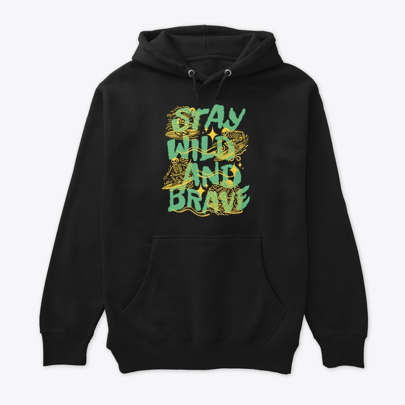 Stay Wild and Brave Outdoor Lover Merch
