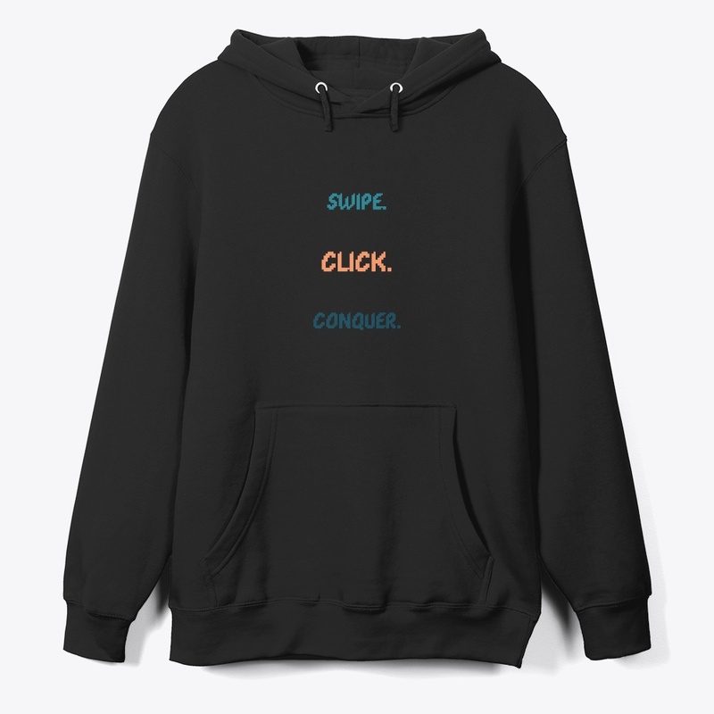 Swipe. Click. Conquer.